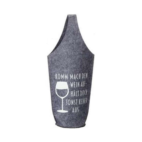 Champagner/Wein Flaschentasche Filz grau mit Henkel - Komm mach den Wein auf - h&auml;lt doch sonst keiner aus